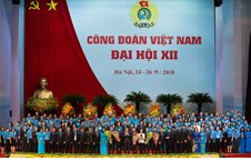 Đại hội XII Công đoàn Việt Nam thành công tốt đẹp